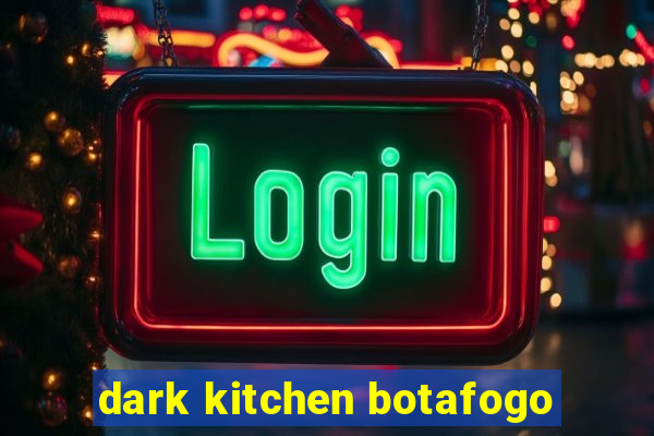 dark kitchen botafogo